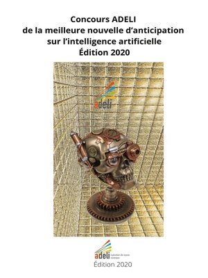 cover image of Concours ADELI de la meilleure nouvelle de d'anticipation sur l'intelligence artificiellle